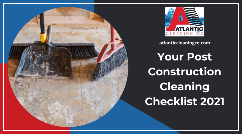 Your Post Construction Cleaning Checklist 2021