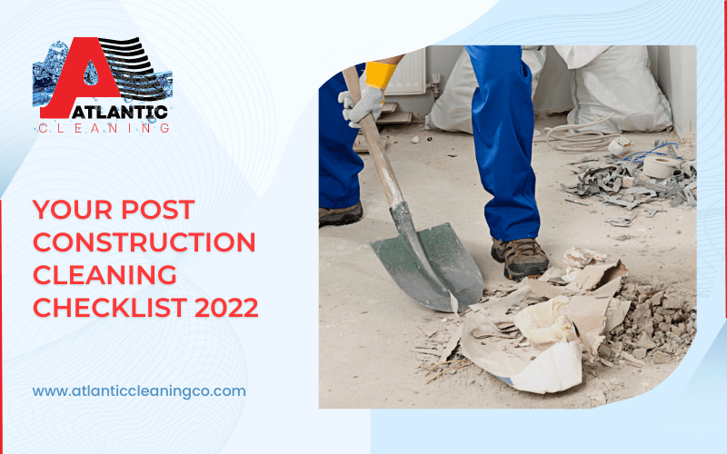 Your Post Construction Cleaning Checklist 2022