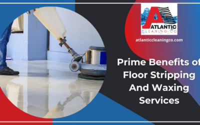 Prime Benefits of Floor Stripping And Waxing Services