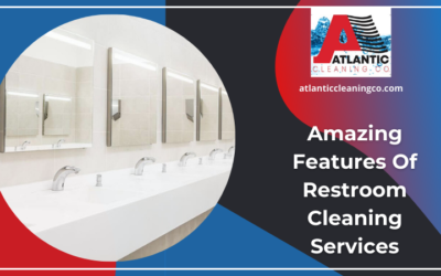 Amazing Features Of Restroom Cleaning Services