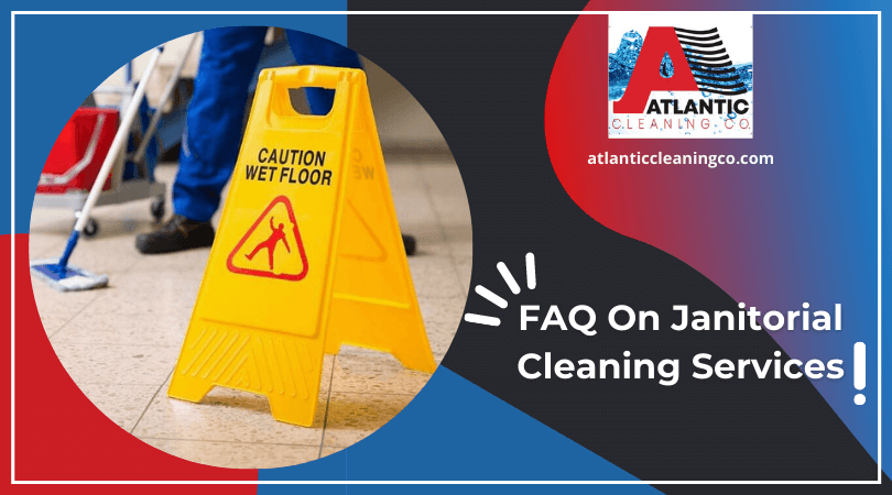 FAQ On Janitorial Cleaning Services