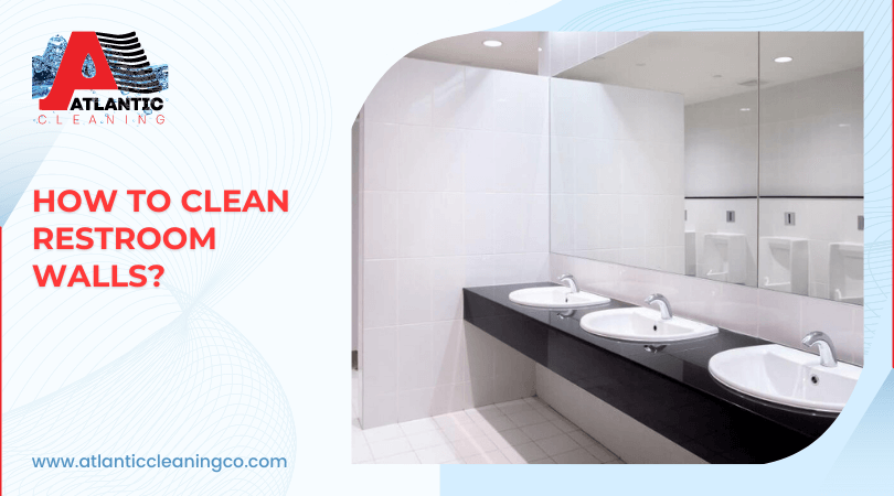 How To Clean Restroom Walls_