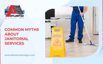 COMMON MYTHS ABOUT JANITORIAL SERVICES