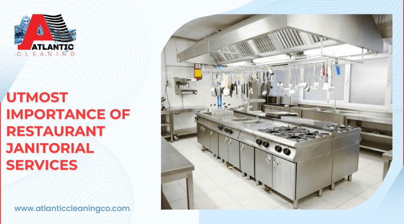Utmost Importance Of Restaurant Janitorial Services